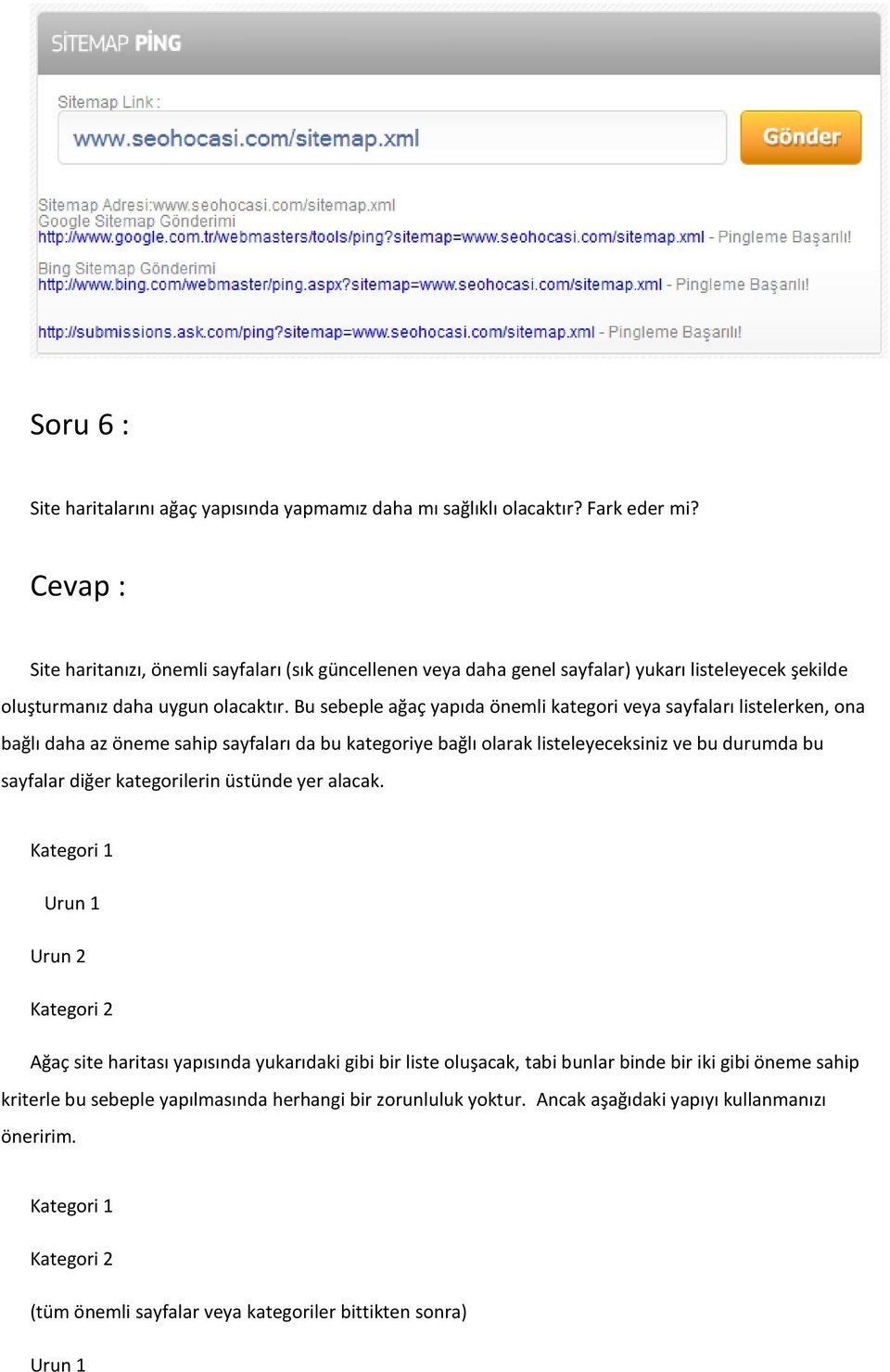 Bu sebeple ağaç yapıda önemli kategori veya sayfaları listelerken, ona bağlı daha az öneme sahip sayfaları da bu kategoriye bağlı olarak listeleyeceksiniz ve bu durumda bu sayfalar diğer