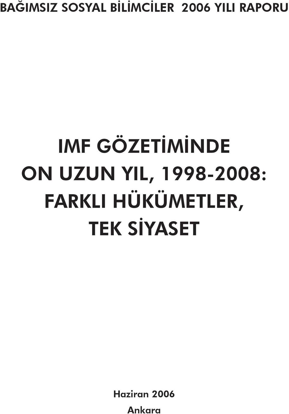 UZUN YIL, 1998-2008: FARKLI