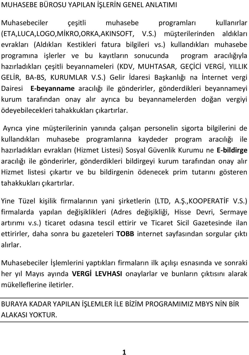 R, GEÇİCİ VERGİ, YILLIK GELİR, BA-BS,