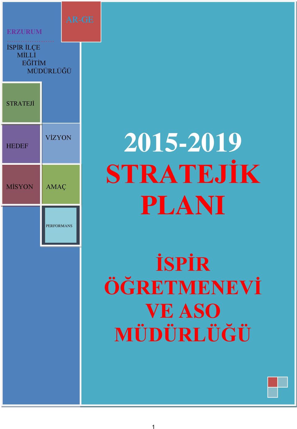 VİZYON AMAÇ 2015-2019 STRATEJİK PLANI