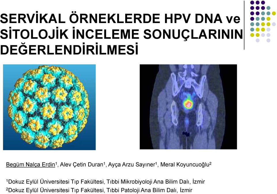 1 Dokuz Eylül Üniversitesi Tıp Fakültesi, Tıbbi Mikrobiyoloji Ana Bilim Dalı,