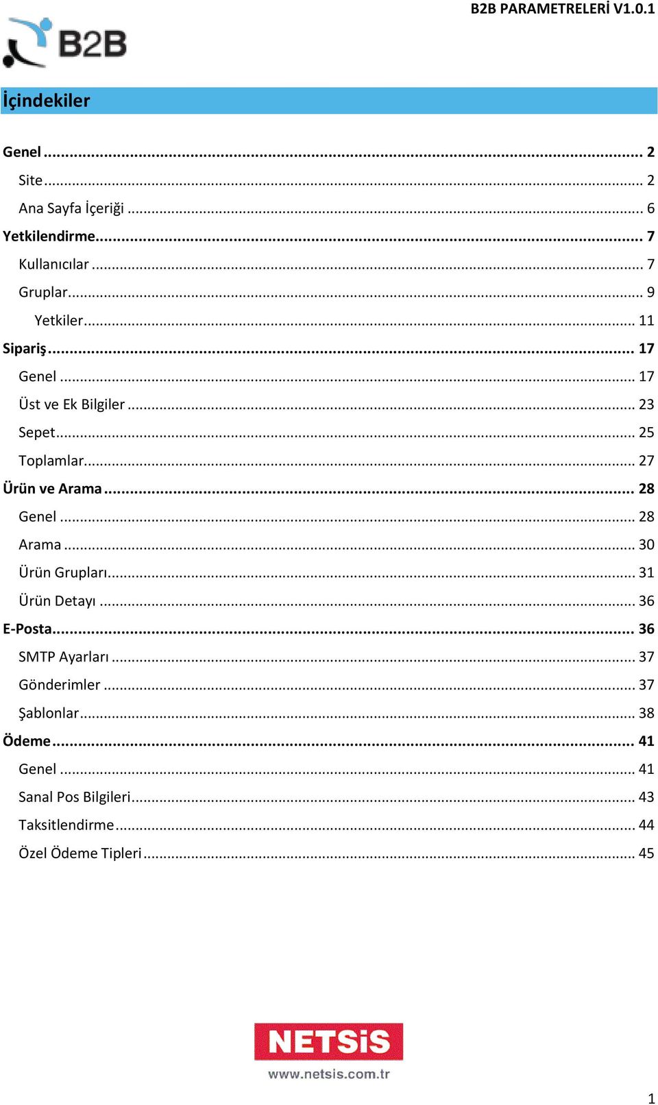 .. 28 Genel... 28 Arama... 30 Ürün Grupları... 31 Ürün Detayı... 36 E-Posta... 36 SMTP Ayarları... 37 Gönderimler.