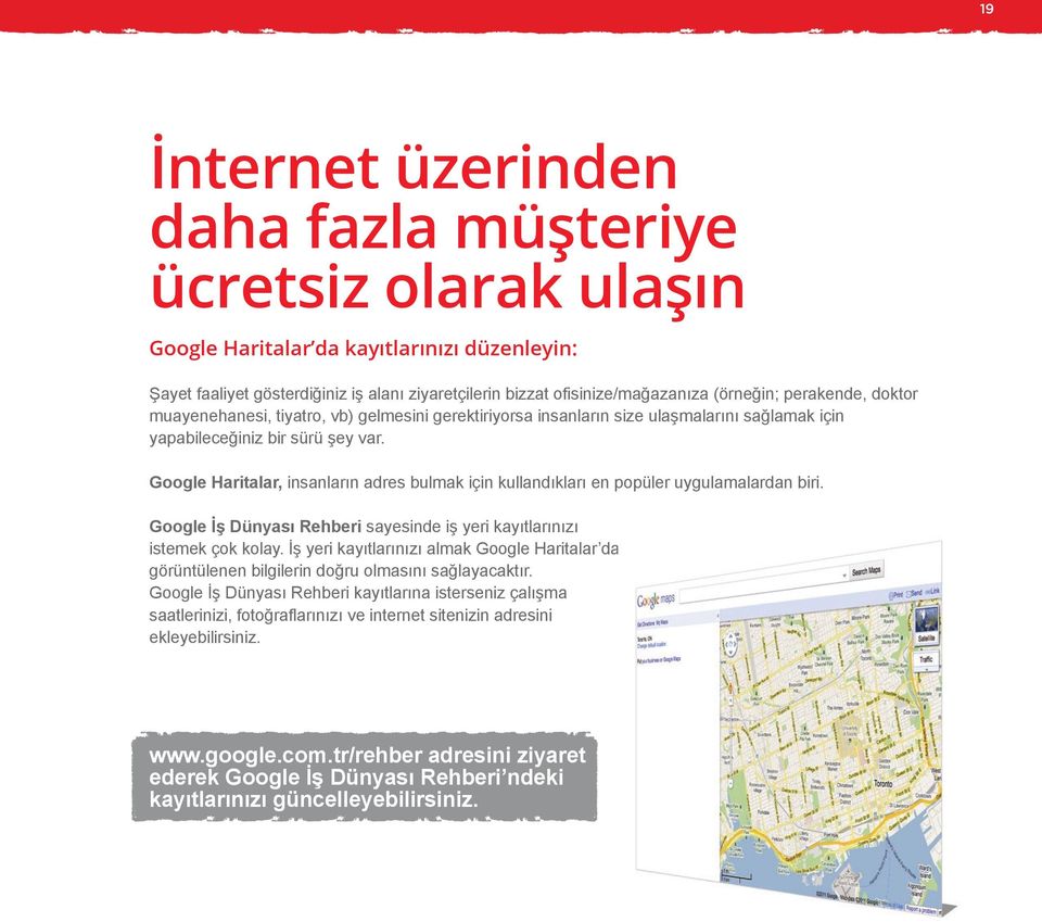 Google Haritalar, insanların adres bulmak için kullandıkları en popüler uygulamalardan biri. Google İş Dünyası Rehberi sayesinde iş yeri kayıtlarınızı istemek çok kolay.