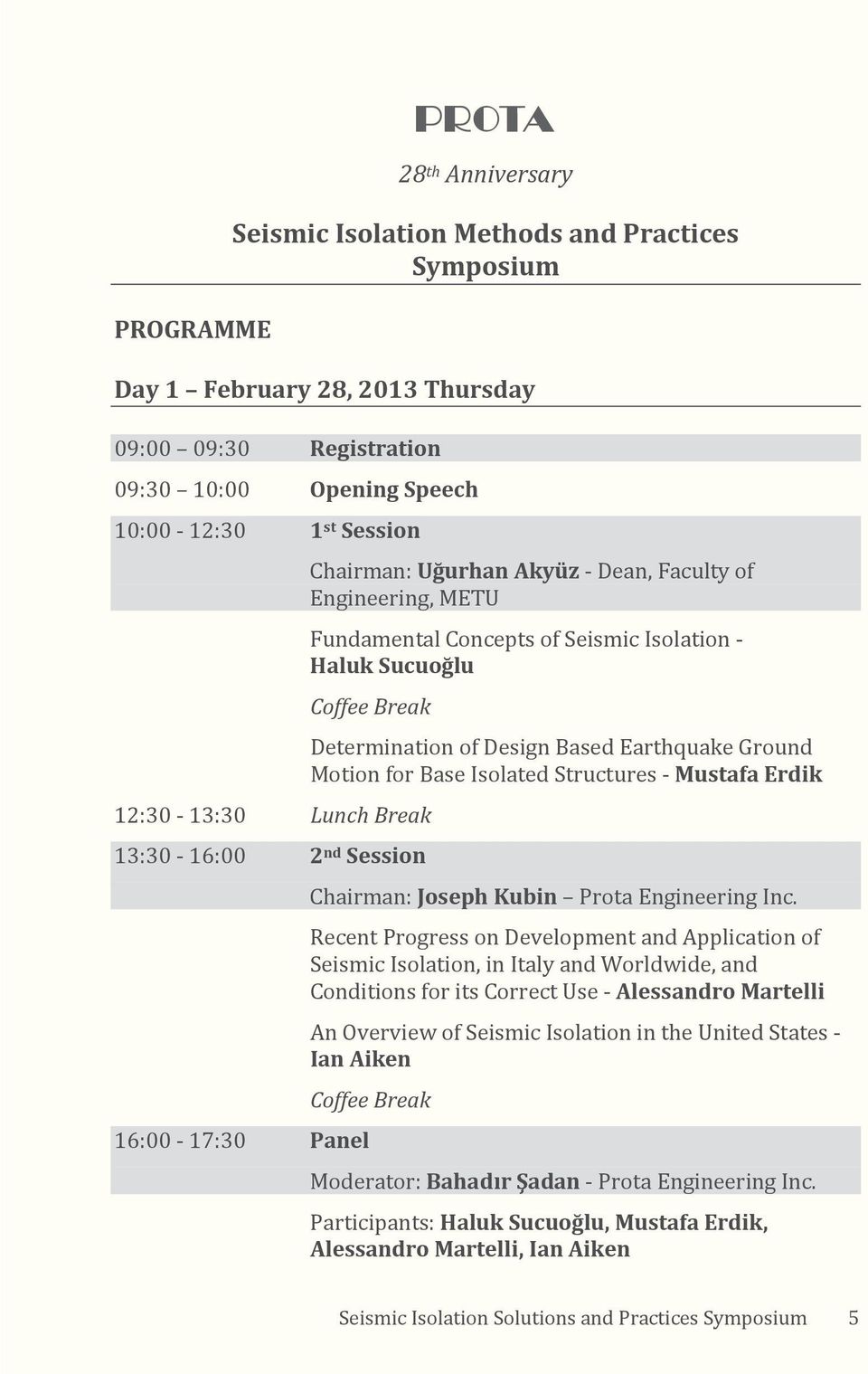 of Design Based Earthquake Ground Motion for Base Isolated Structures Mustafa Erdik Chairman: Joseph Kubin Prota Engineering Inc.