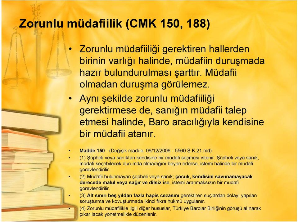 md) (1) Şüpheli veya sanıktan kendisine bir müdafi seçmesi istenir. Şüpheli veya sanık, müdafi seçebilecek durumda olmadığını beyan ederse, istemi halinde bir müdafi görevlendirilir.