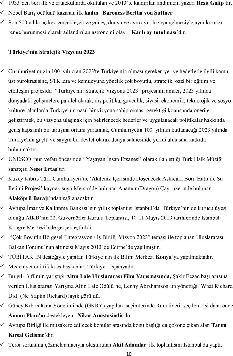 astronomi olayı Kanlı ay tutulması dır. Türkiye nin Stratejik Vizyonu 2023 Cumhuriyetimizin 100.