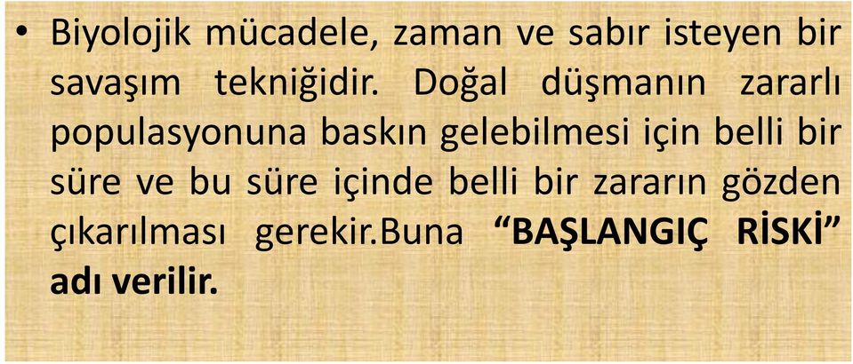 Doğal düşmanın zararlı populasyonuna baskın gelebilmesi