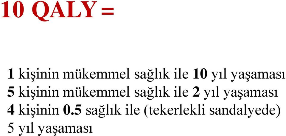 sağlık ile 2 yıl yaşaması 4 kişinin 0.