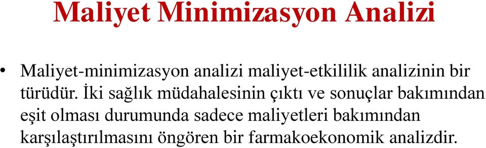 İki sağlık müdahalesinin çıktı ve sonuçlar bakımından eşit olması