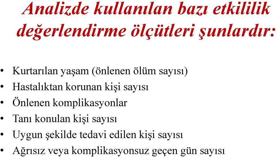 korunan kişi sayısı Önlenen komplikasyonlar Tanı konulan kişi sayısı