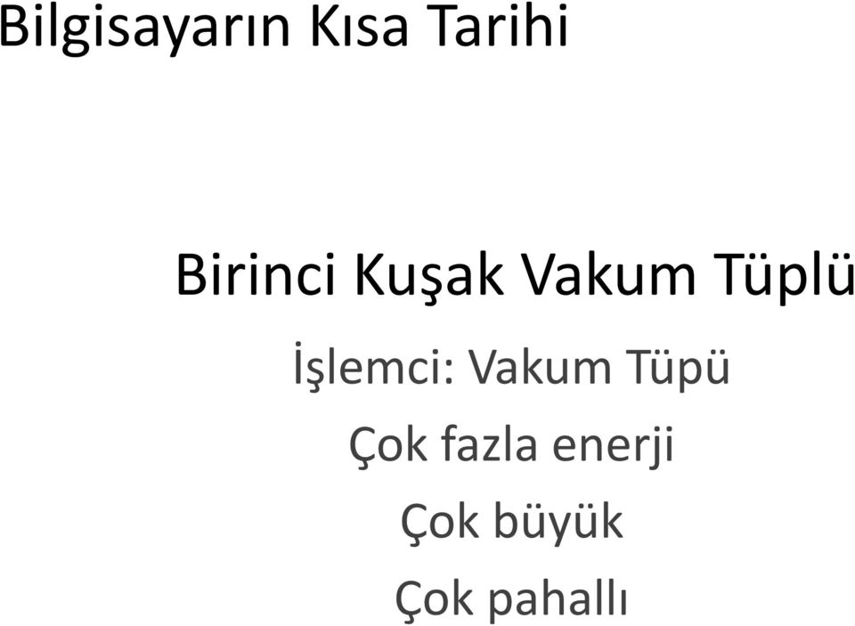 İşlemci: Vakum Tüpü Çok