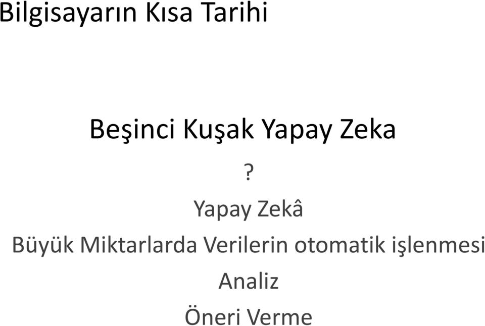 Yapay Zekâ Büyük Miktarlarda