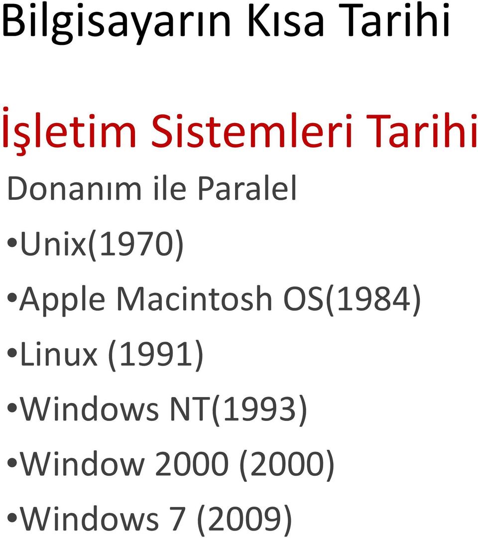 Unix(1970) Apple Macintosh OS(1984) Linux