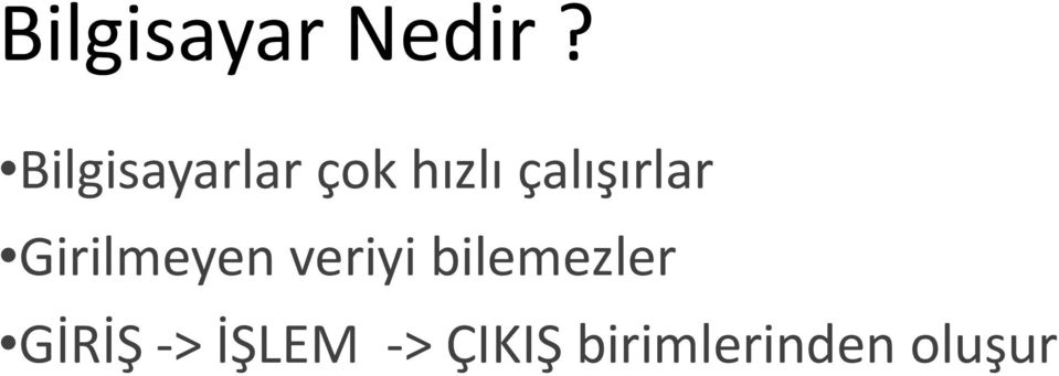 çalışırlar Girilmeyen veriyi