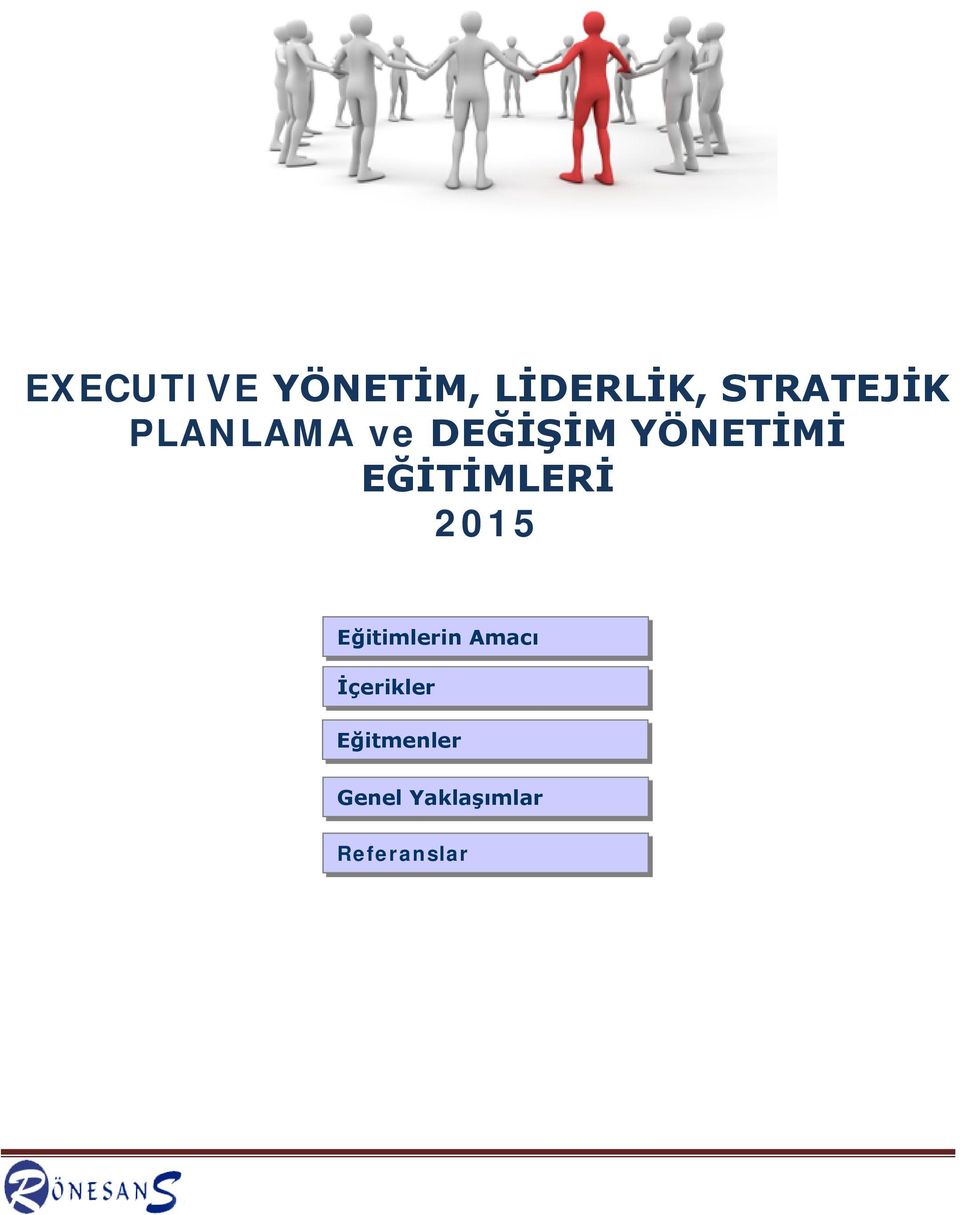 YÖNETİMİ EĞİTİMLERİ 2015 Eğitimlerin