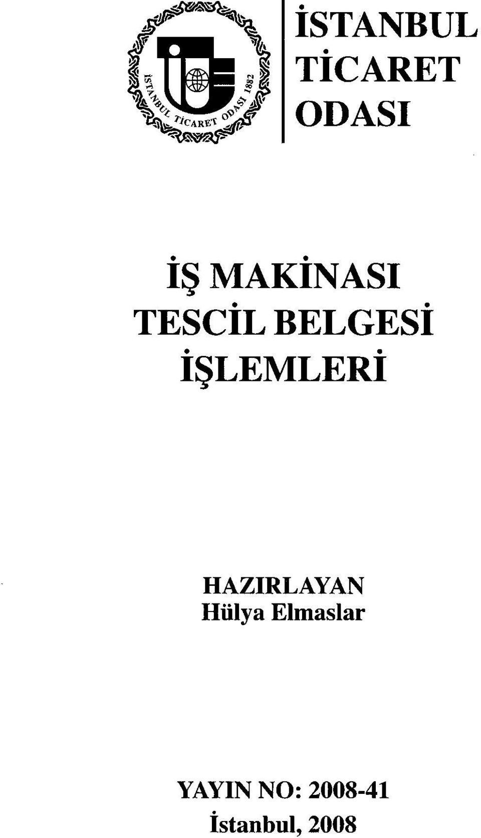 İŞLEMLERİ HAZIRLAYAN Hülya