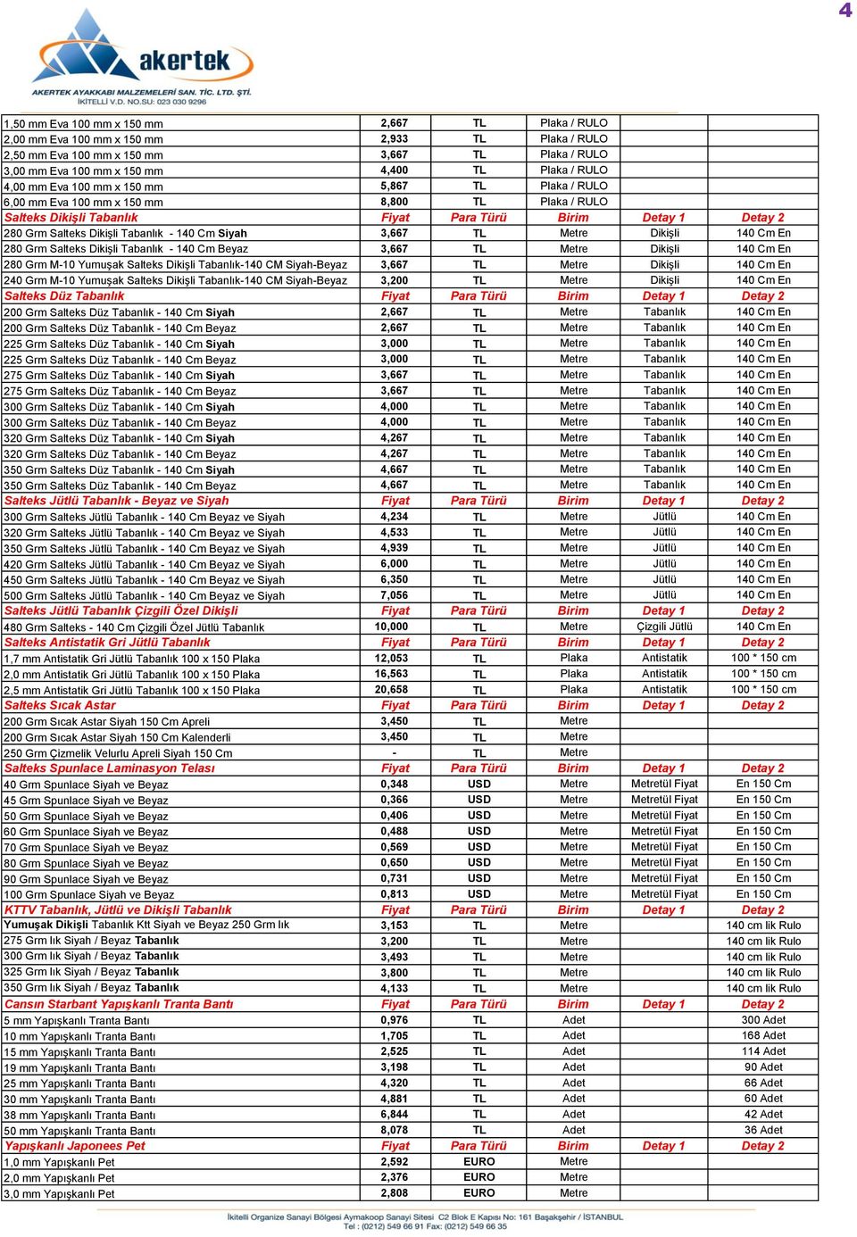 140 Cm Siyah 3,667 TL Metre Dikişli 140 Cm En 280 Grm Salteks Dikişli Tabanlık - 140 Cm Beyaz 3,667 TL Metre Dikişli 140 Cm En 280 Grm M-10 Yumuşak Salteks Dikişli Tabanlık-140 CM Siyah-Beyaz 3,667