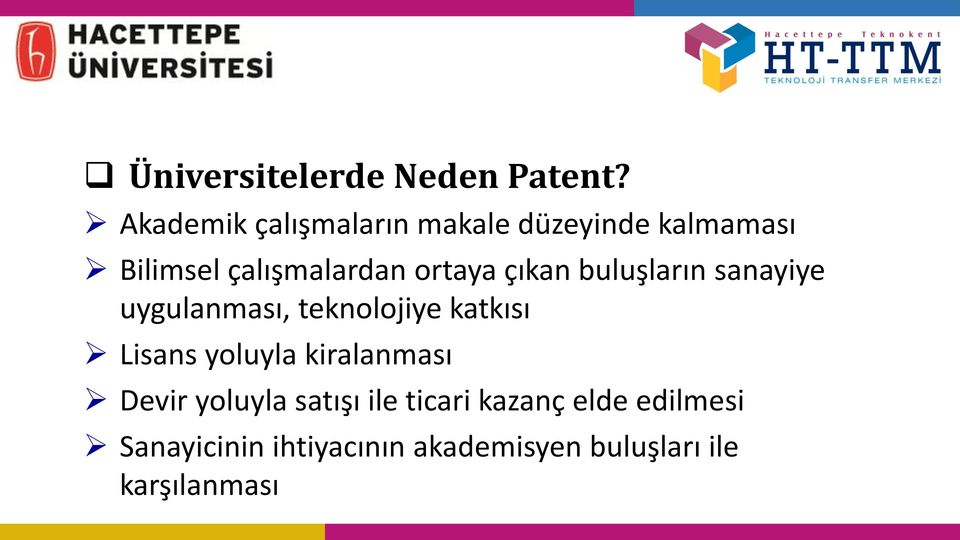 ortaya çıkan buluşların sanayiye uygulanması, teknolojiye katkısı Lisans