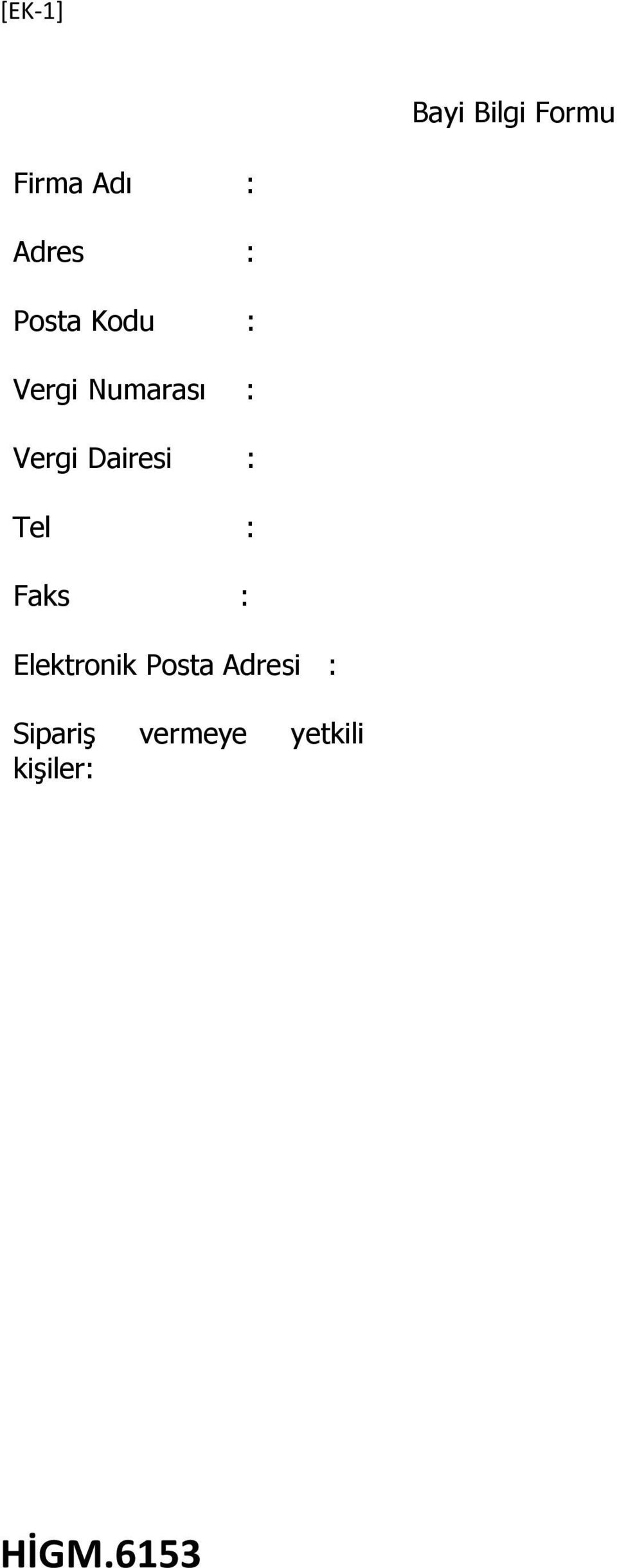 Vergi Dairesi : Tel : Faks : Elektronik