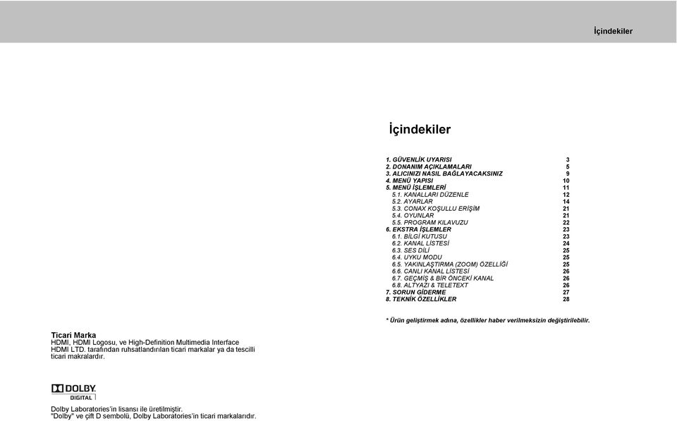 GEÇMİŞ & BİR ÖNCEKİ KANAL 6.8. ALTYAZI & TELETEXT 7. SORUN GİDERME 8.