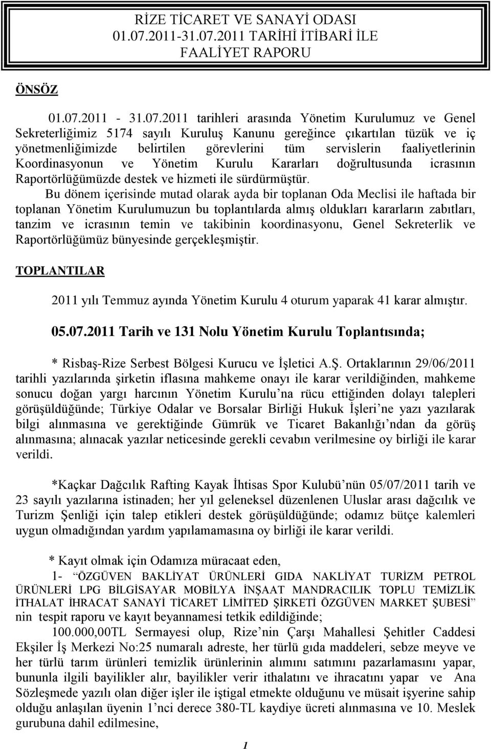 2011 TARİHİ İTİBARİ İLE FAALİYET RAPORU ÖNSÖZ 01.07.