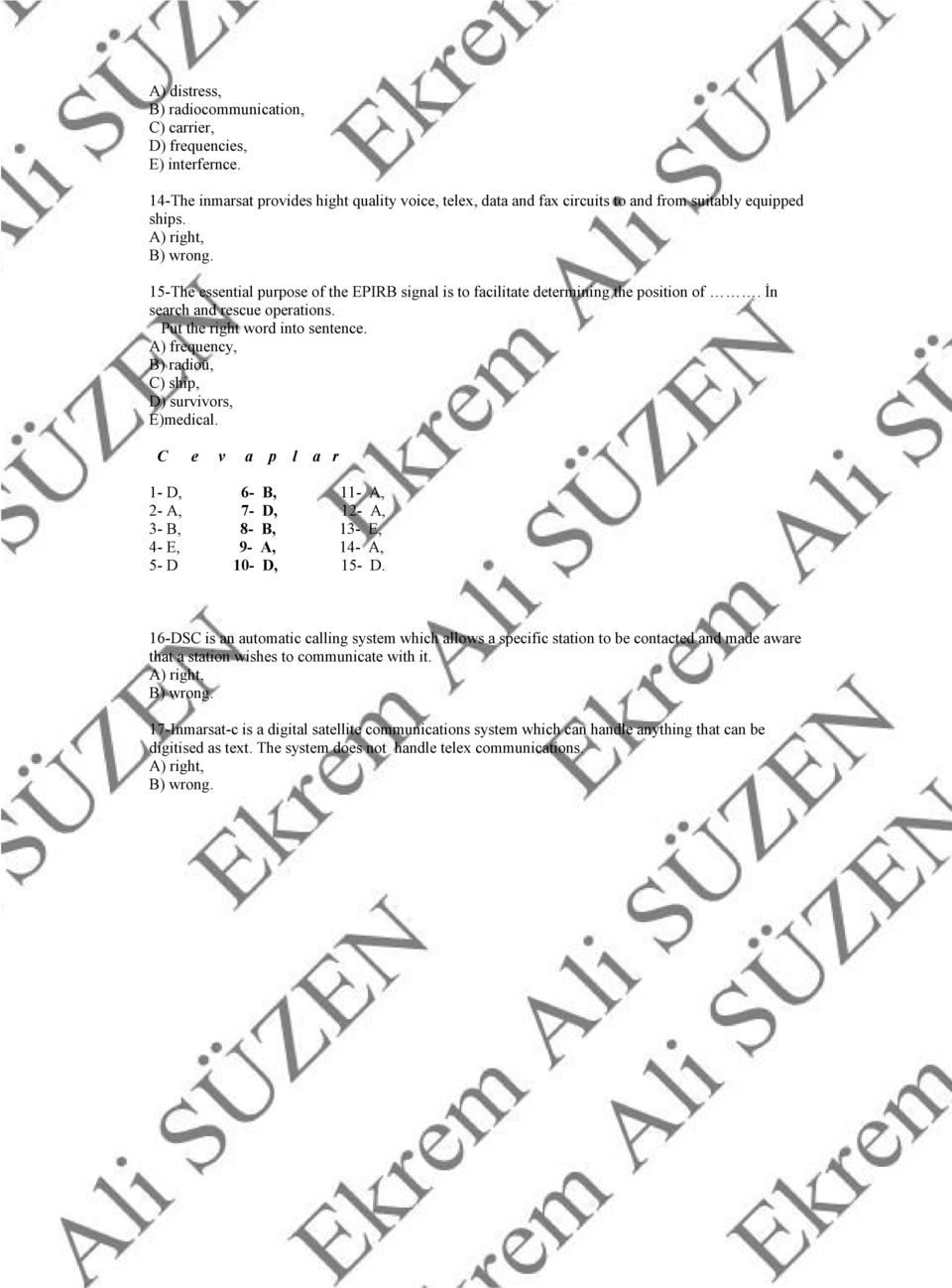 A) frequency, B) radioü, C) ship, D) survivors, E)medical. 1- D, 6- B, 11- A, 2- A, 7- D, 12- A, 3- B, 8- B, 13- E, 4- E, 9- A, 14- A, 5- D 10- D, 15- D.