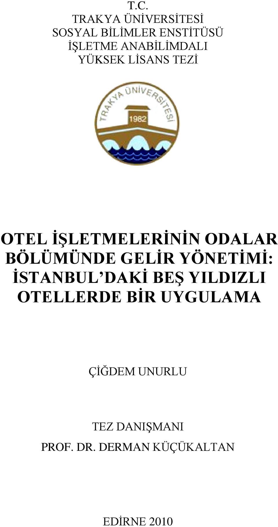 BÖLÜMÜNDE GELİR YÖNETİMİ: İSTANBUL DAKİ BEŞ YILDIZLI OTELLERDE