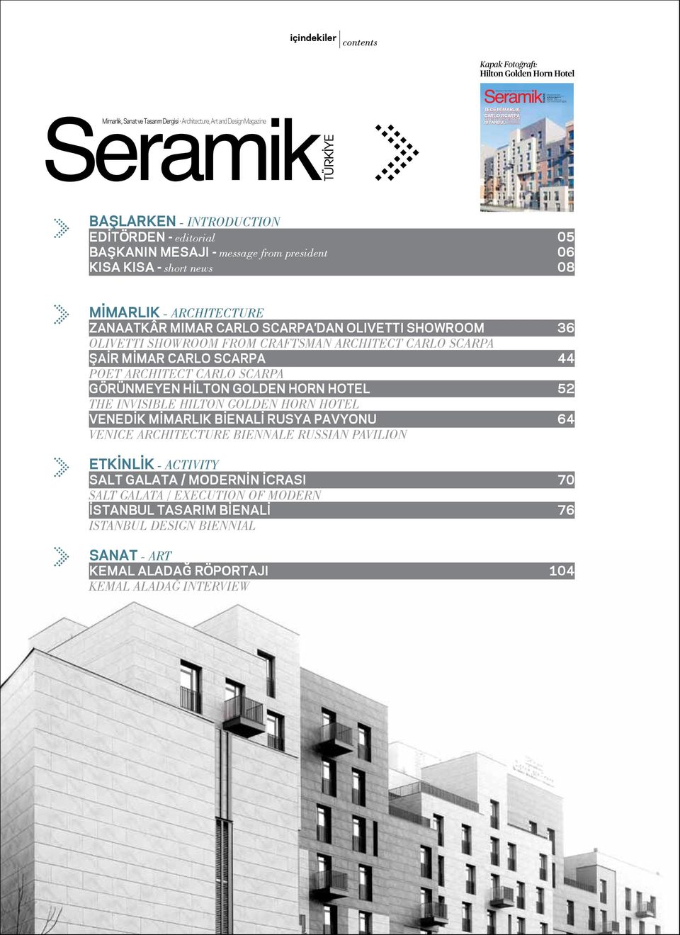 Federasyonu Dergisi Journal of Turkish Ceramic Federation içindekiler contents Kapak Fotoğrafı: Hilton Golden Horn Hotel  Architecture, Art and Design Magazine TECE MİMARLIK HILTON GOLDEN HORN HOTEL