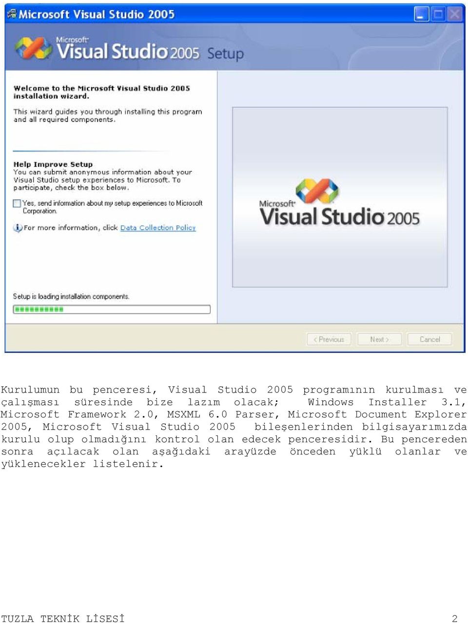 0 Parser, Microsoft Document Explorer 2005, Microsoft Visual Studio 2005 bileşenlerinden bilgisayarımızda kurulu