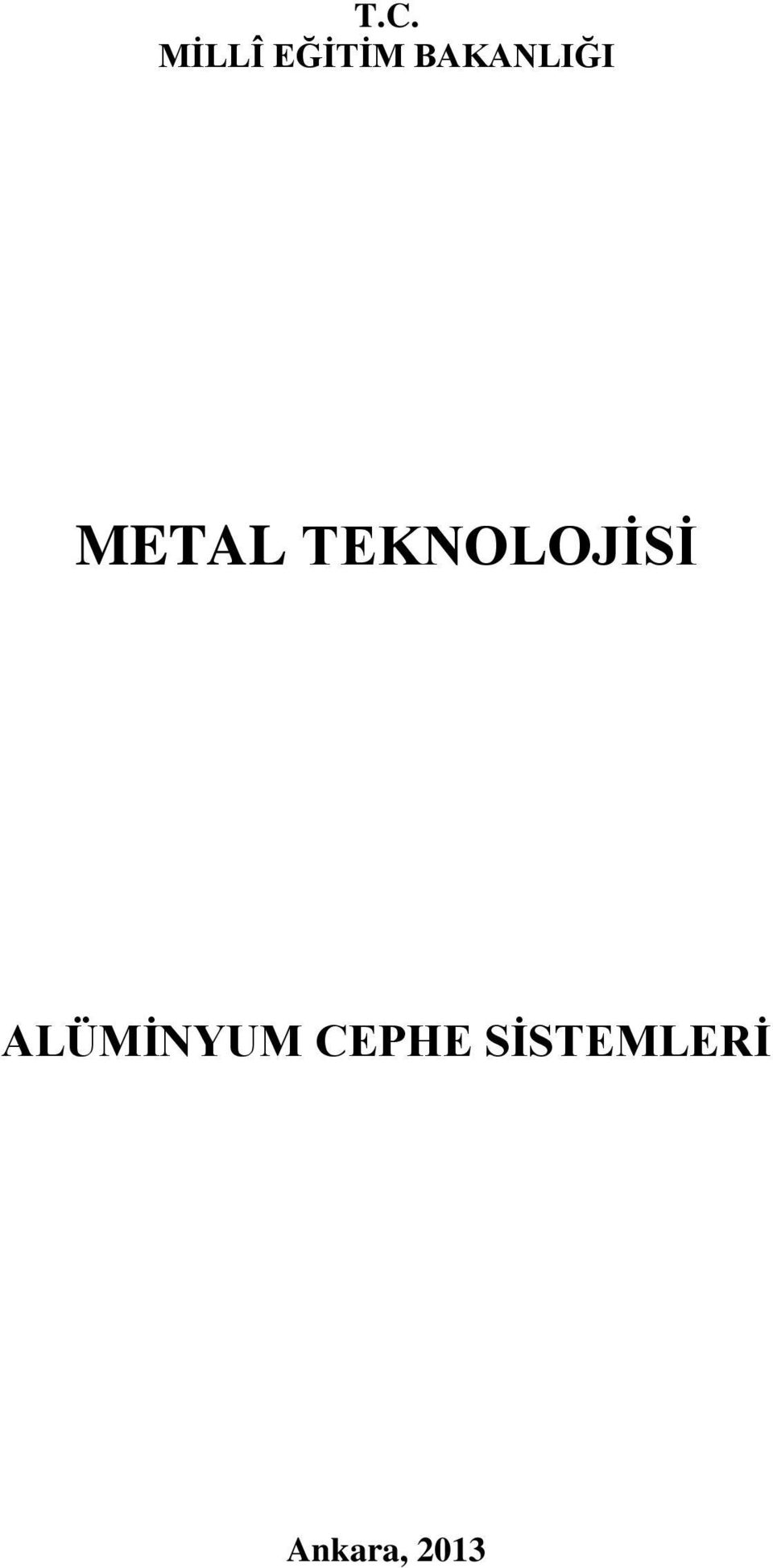 TEKNOLOJİSİ ALÜMİNYUM