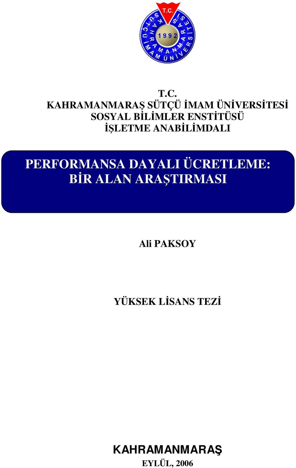 PERFORMANSA DAYALI ÜCRETLEME: BİR ALAN