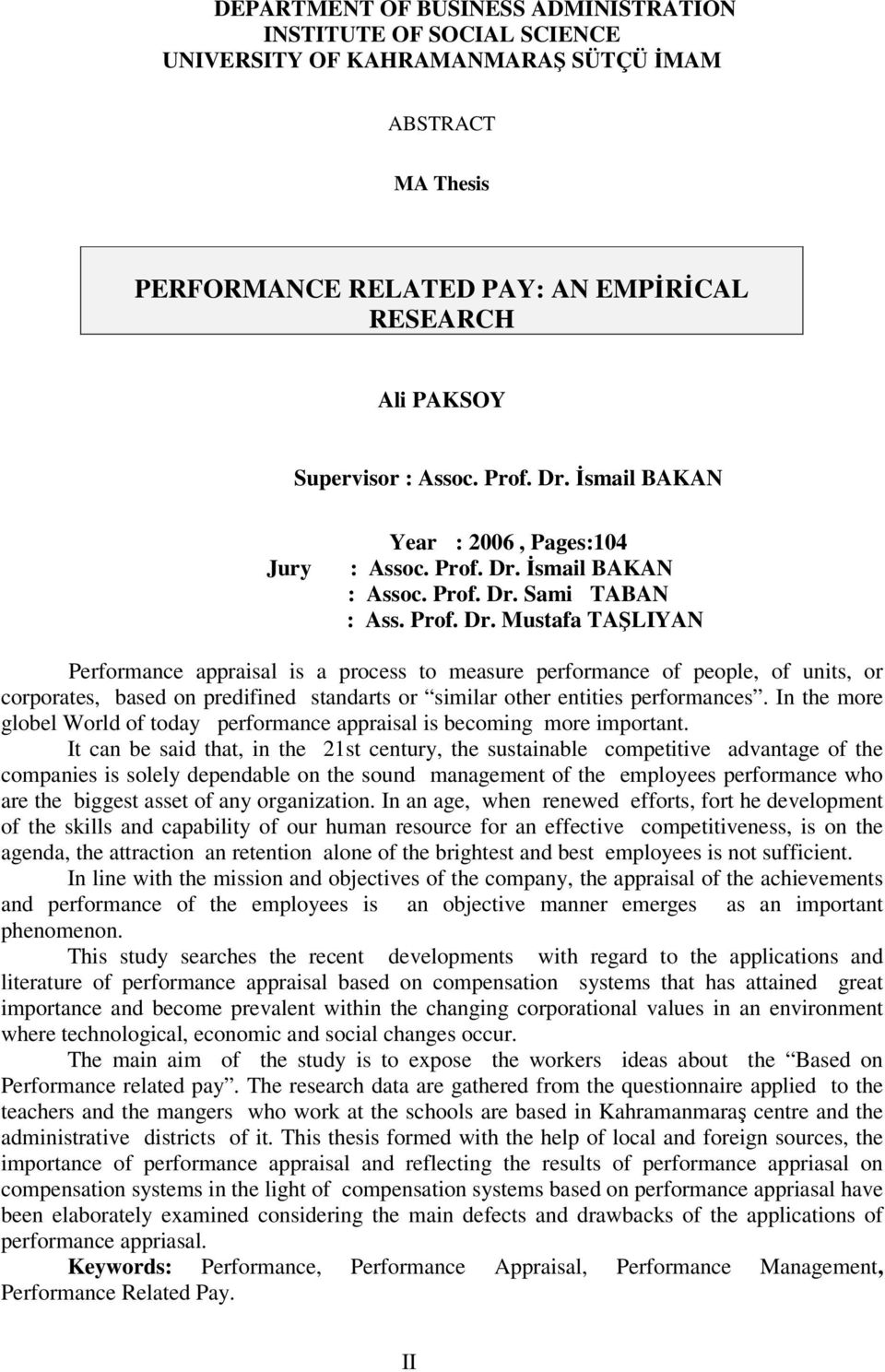 In the more globel World of today performance appraisal is becoming more important.