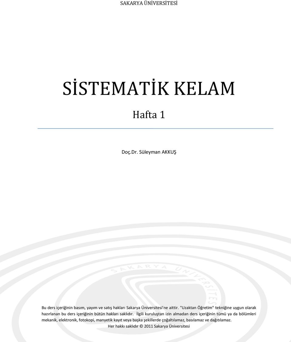 "Uzaktan Öğretim" tekniğine uygun olarak hazırlanan bu ders içeriğinin bütün hakları saklıdır.