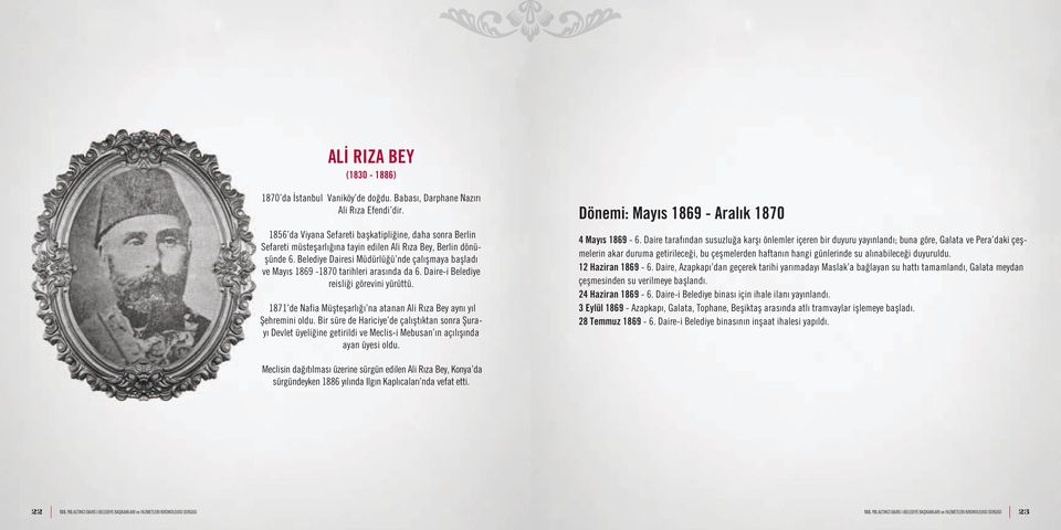 Belediye Dairesi Müdürlüğü nde çalışmaya başladı ve Mayıs 1869-1870 tarihleri arasında da 6. Daire-i Belediye reisliği görevini yürüttü.