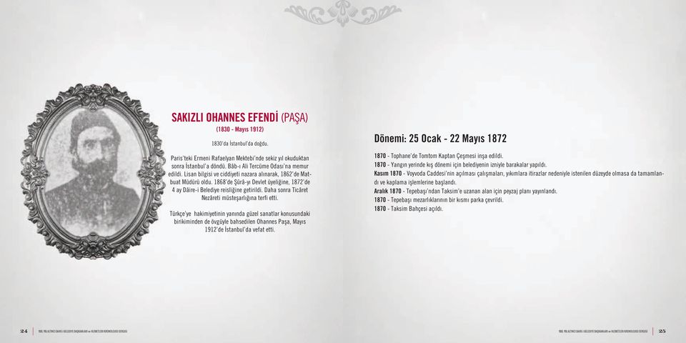 Daha sonra Ticâret Nezâreti müsteşarlığına terfi etti. Türkçe ye hakimiyetinin yanında güzel sanatlar konusundaki birikiminden de övgüyle bahsedilen Ohannes Paşa, Mayıs 1912 de İstanbul da vefat etti.