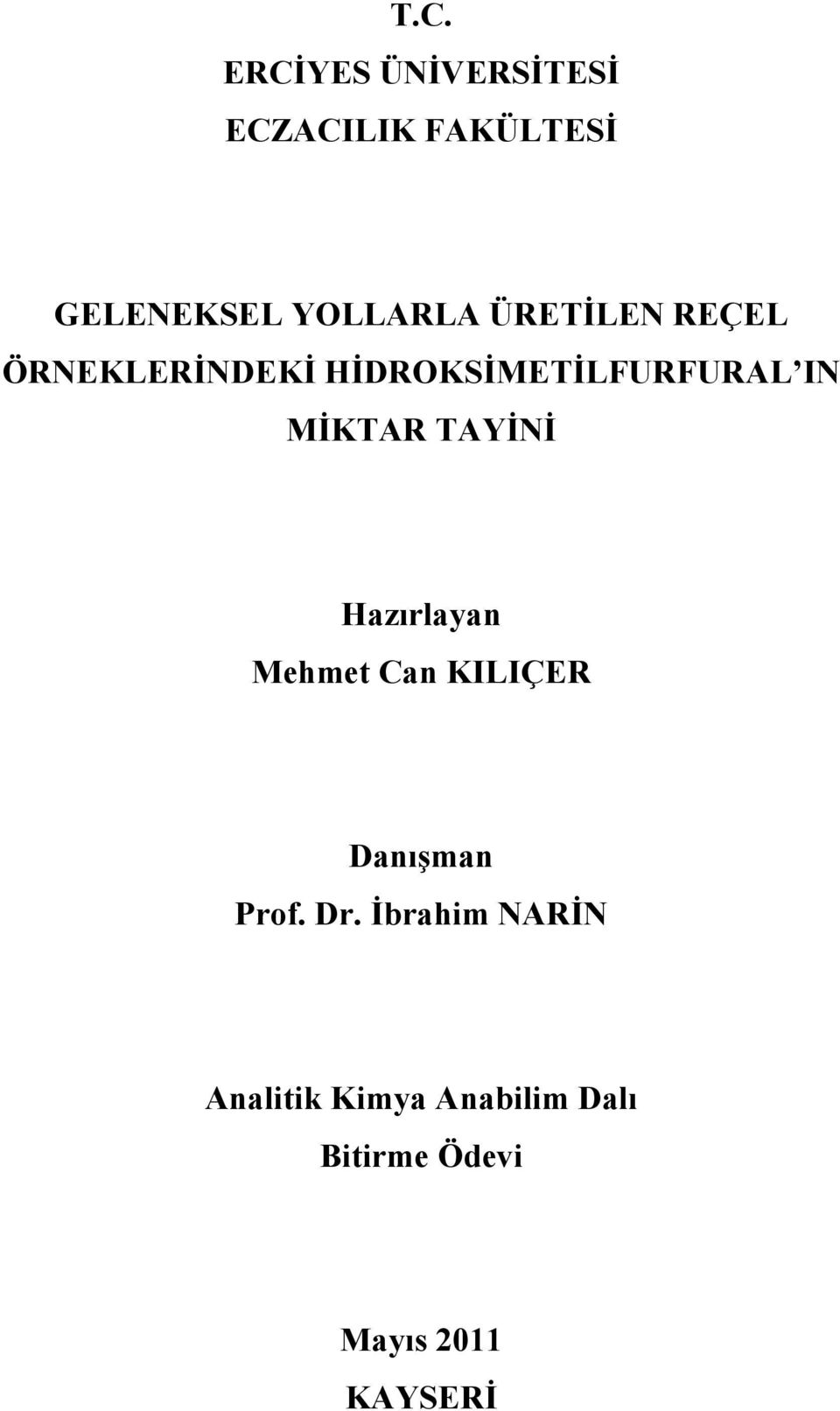 ÜRETİLEN REÇEL ÖRNEKLERİNDEKİ HİDROKSİMETİLFURFURAL IN MİKTAR