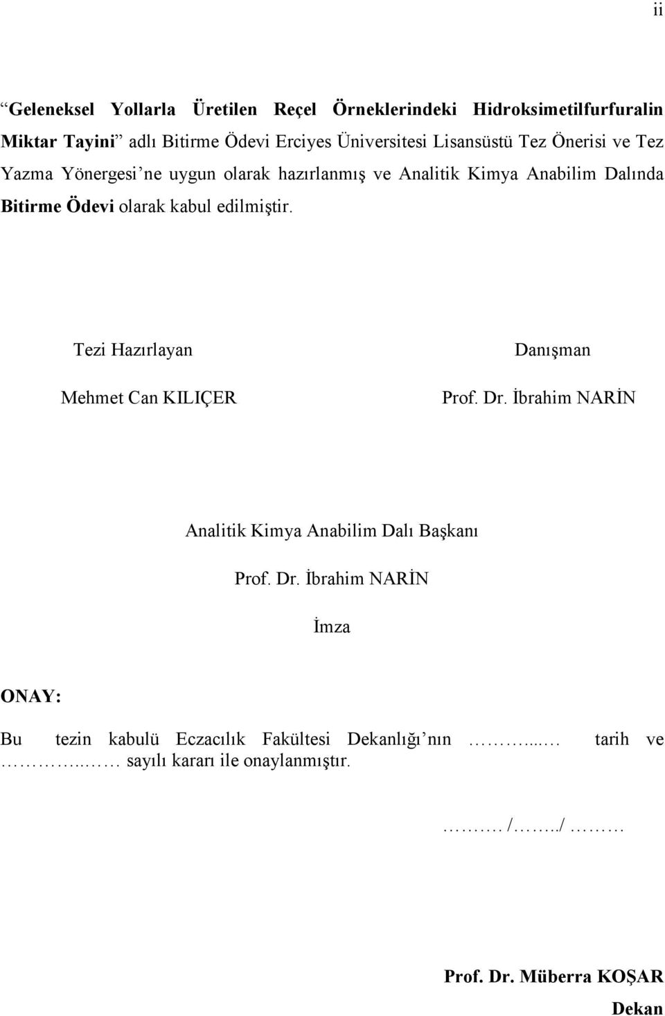 edilmiştir. Tezi Hazırlayan Mehmet Can KILIÇER Danışman Prof. Dr.