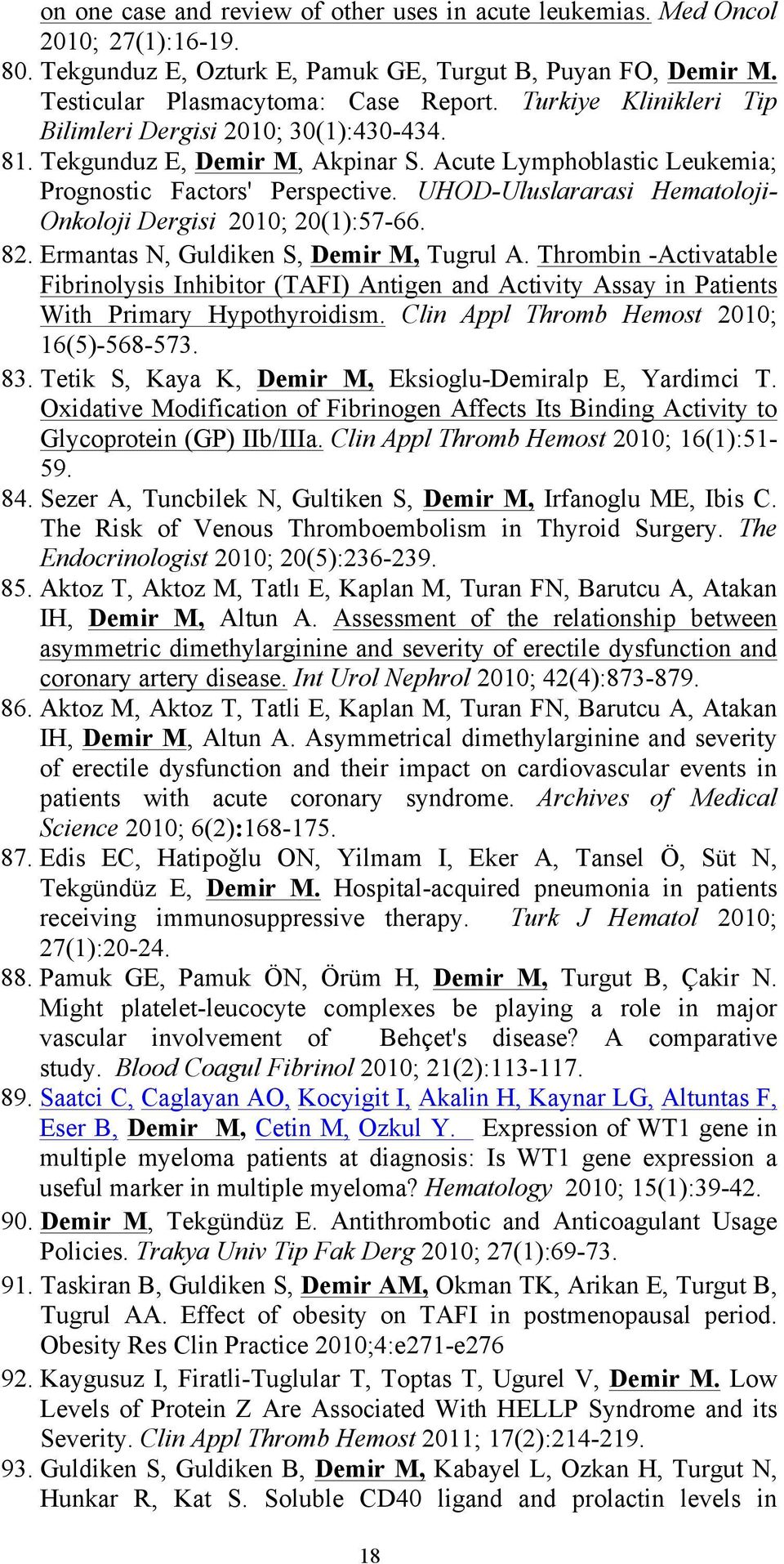 UHOD-Uluslararasi Hematoloji- Onkoloji Dergisi 2010; 20(1):57-66. 82. Ermantas N, Guldiken S, Demir M, Tugrul A.