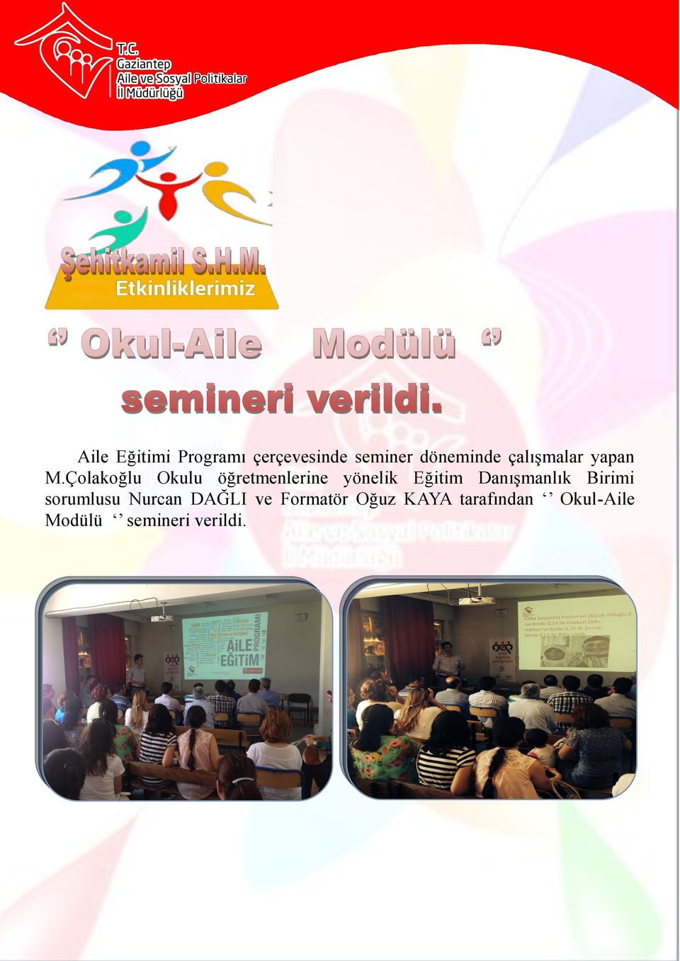 Nurcan DAĞLI ve Formatör Oğuz KAYA tarafından Okul-Aile Modülü semineri