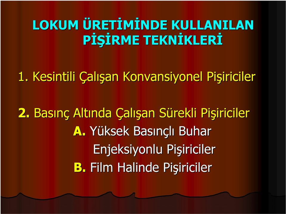 Basınç Altında Çalışan Sürekli S Pişiriciler iriciler A.