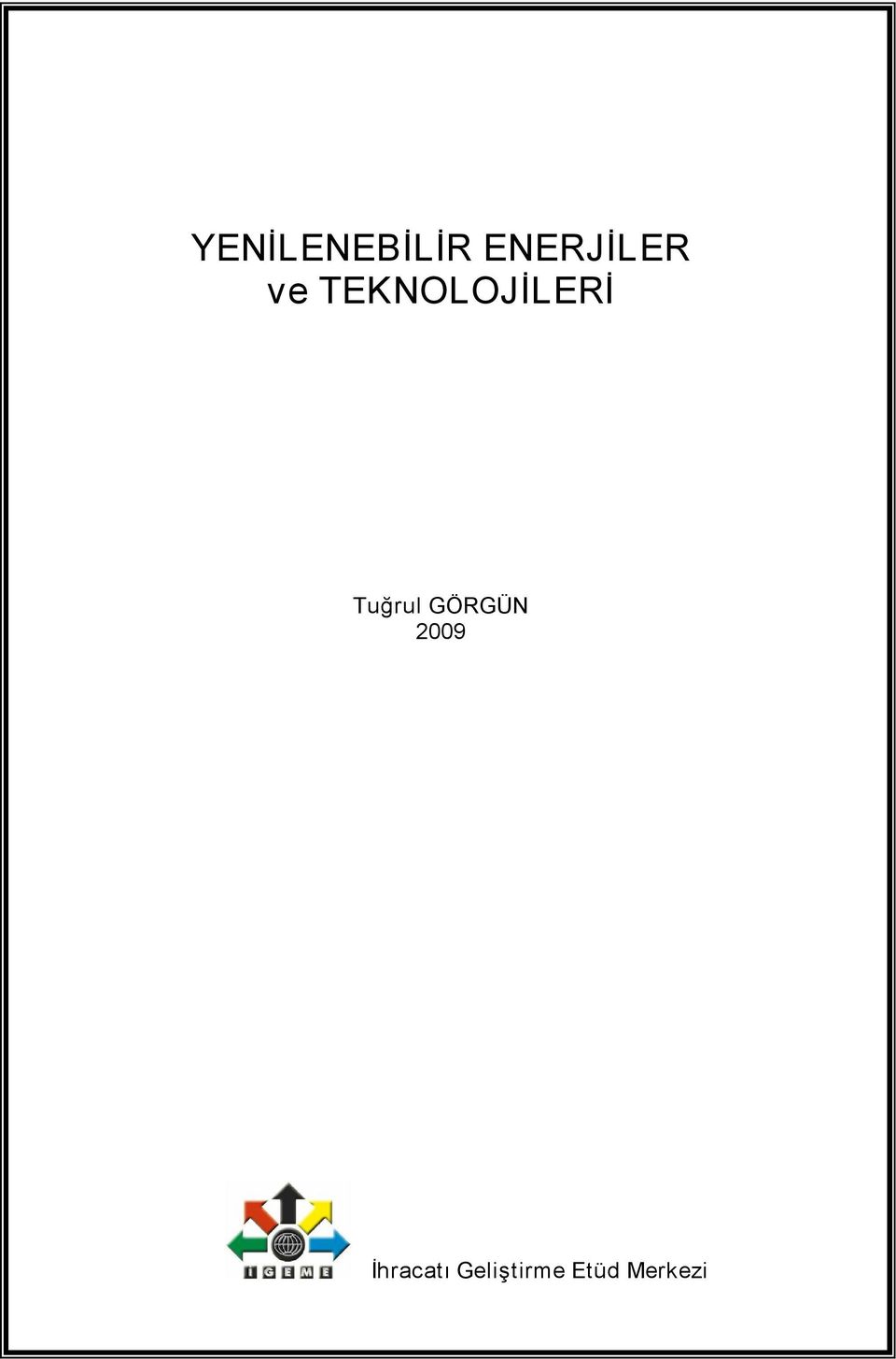 TEKNOLOJİLERİ Tuğrul