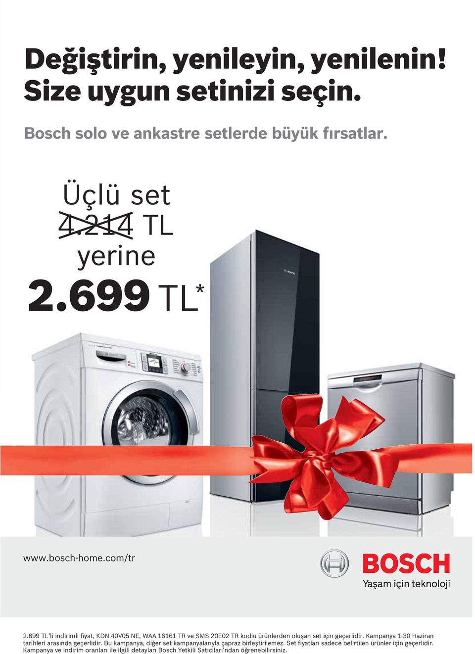 699 TL li indirimli fiyat, KDN 40V05 NE, WAA 16161 TR ve SMS 20E02 TR kodlu ürünlerden oluşan set için geçerlidir.