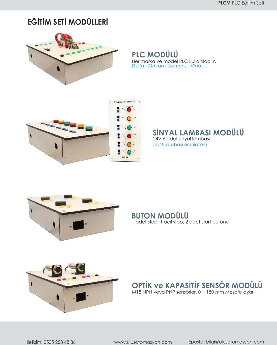 .. SİNYAL LAMBASI MODÜLÜ 24V 6 adet sinyal lâmbası Tra k lâmbası simülatörü
