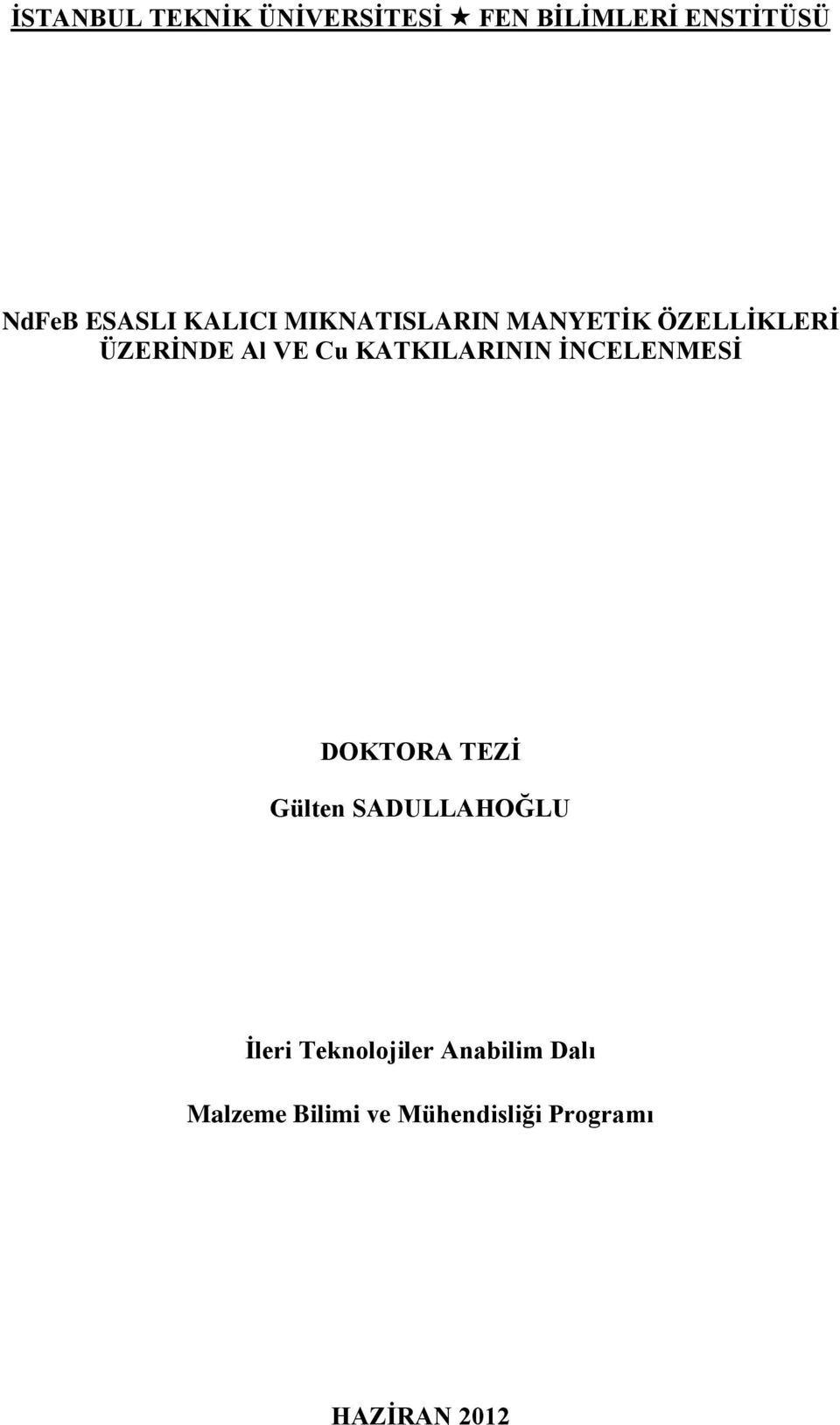 TEZİ Gülten SADULLAHOĞLU İleri Teknolojiler Anabilim Dalı Malzeme Bilimi ve