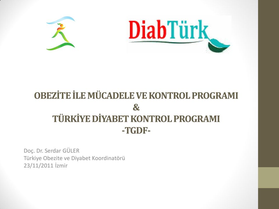 & TÜRKİYE DİYABET KONTROL PROGRAMI -TGDF- Doç. Dr.