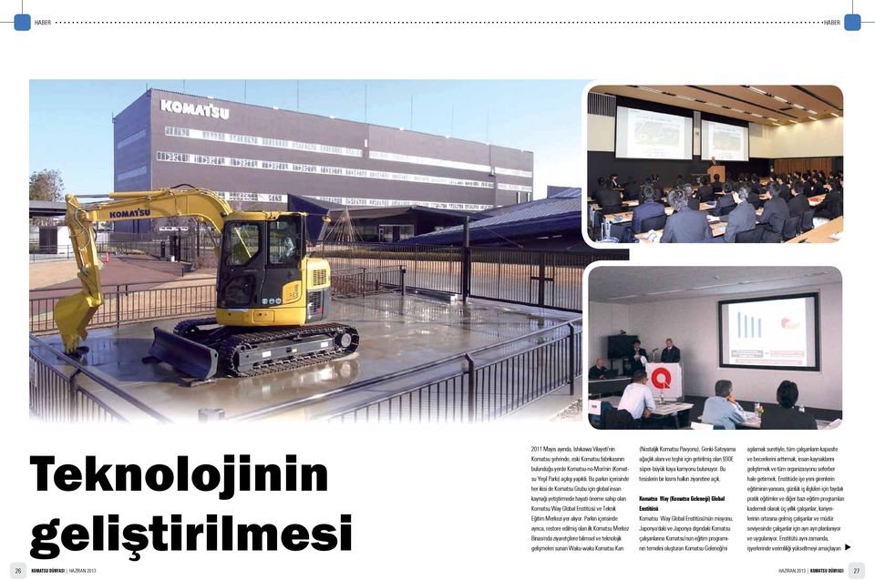 Parkın içerisinde ayrıca, restore edilmiş olan ilk Komatsu Merkez Binası'nda ziyaretçilere bilimsel ve teknolojik gelişmeleri sunan Waku-waku Komatsu Kan (Nostaljik Komatsu Pavyonu), Genki-Satoyama