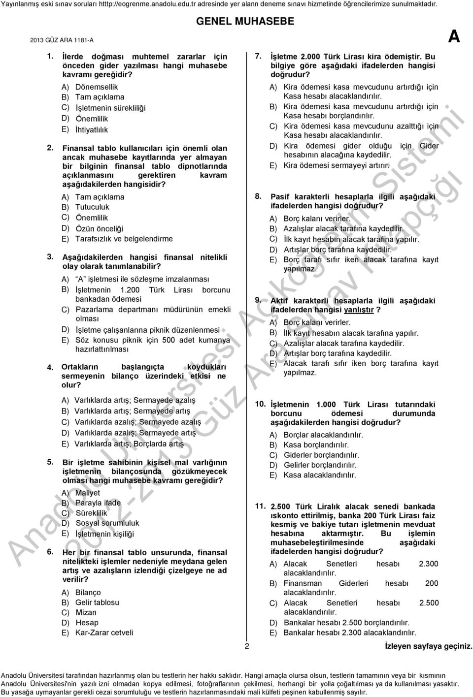 Finansal tablo kullanıcıları için önemli olan ancak muhasebe kayıtlarında yer almayan bir bilginin finansal tablo dipnotlarında açıklanmasını gerektiren kavram aşağıdakilerden hangisidir?