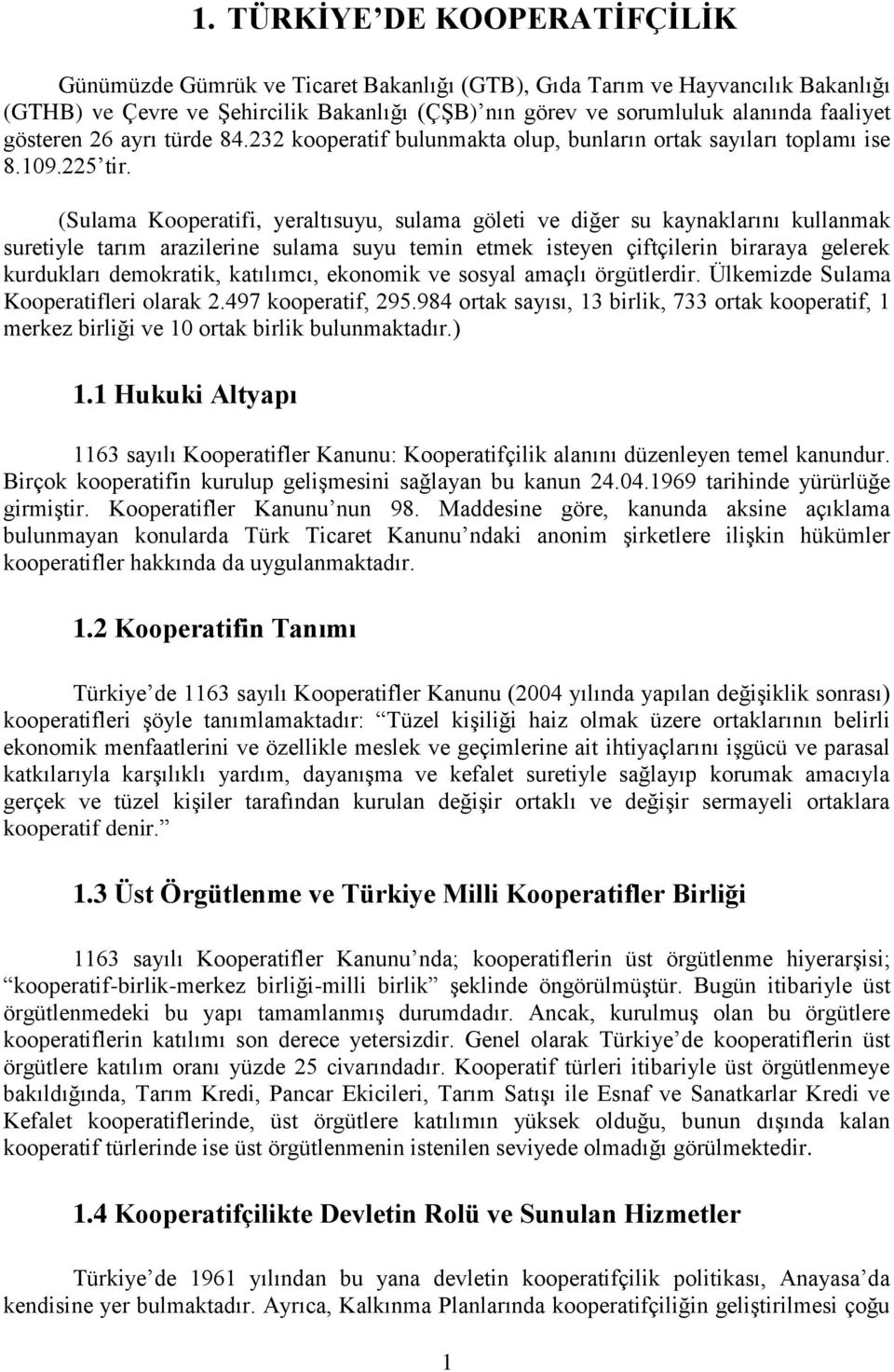 (Sulama Kooperatifi, yeraltısuyu, sulama göleti ve diğer su kaynaklarını kullanmak suretiyle tarım arazilerine sulama suyu temin etmek isteyen çiftçilerin biraraya gelerek kurdukları demokratik,