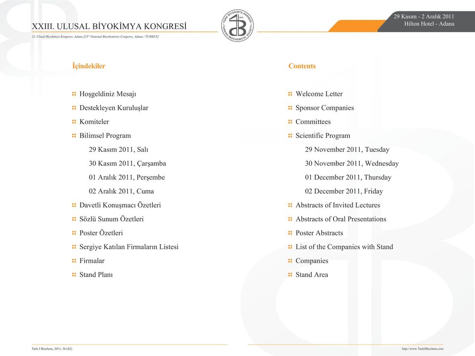 Welcome Letter Sponsor Companies Committees Scientific Program 29 November 2011, Tuesday 30 November 2011, Wednesday 01 December 2011, Thursday 02