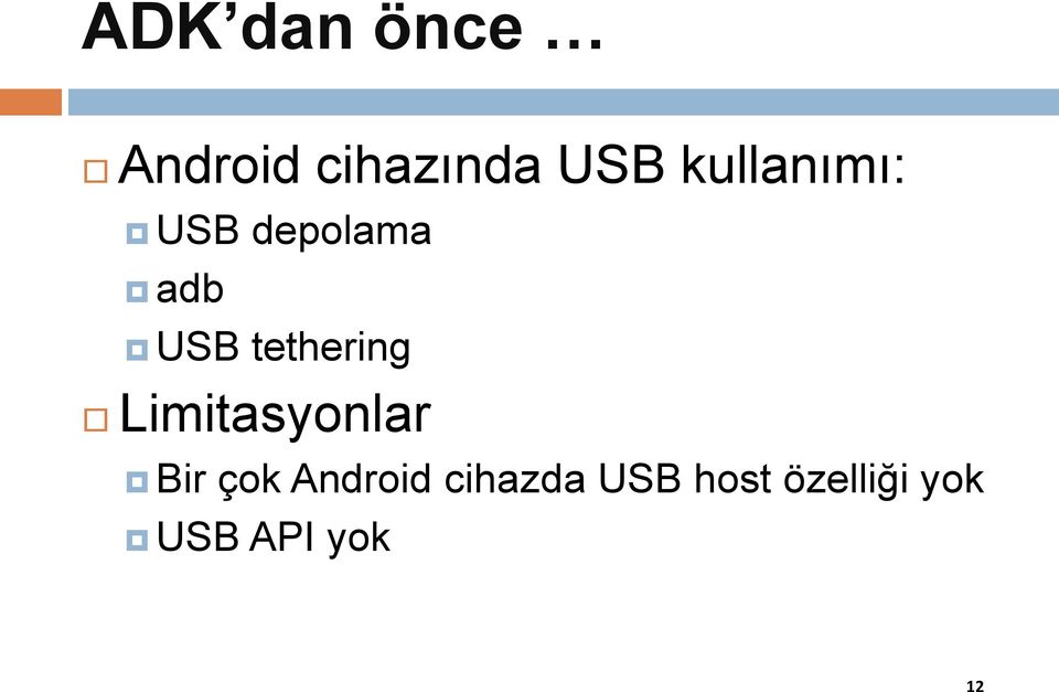 tethering Limitasyonlar Bir çok